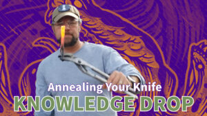 Backyard Bladesmithing Annealing Your Knife • Spotter Up